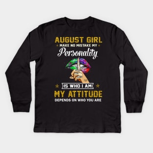August girl make no mistake no my personality Kids Long Sleeve T-Shirt